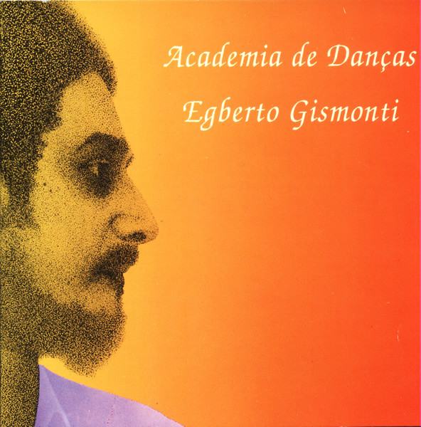 Egberto Gismonti: Academia De Danças