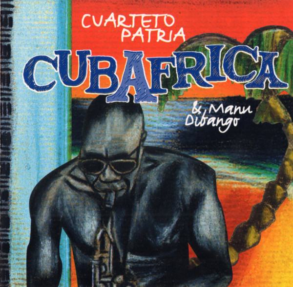 El Cuarteto Patria & Manu Dibango ‎– CubAfrica