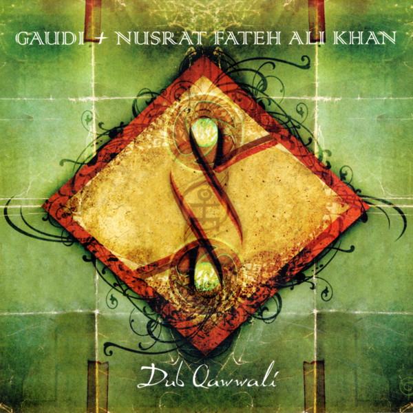 Gaudi & Nusrat Fateh Ali Khan: Dub Quwwali