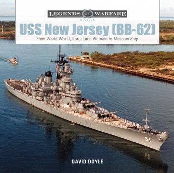 USS New Jersey (BB-62): From World War II, Korea, and Vietnam to...