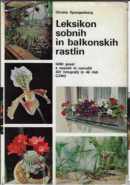 Leksikon sobnih in balkonskih rastlin / Christa Spangenberg