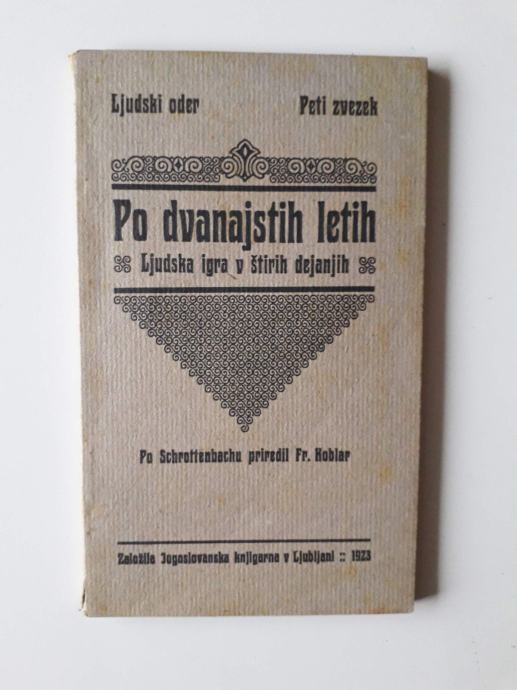 PO DVANAJSTIH LETIH, LJUDSKA IGRA V ŠTIRIH DEJANJIH, FR.KOBLAR, 1923