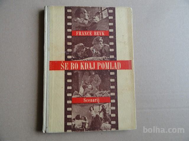 FRANCE BEVK, ŠE KDAJ BO POMLAD, SCENARIJ, 1950
