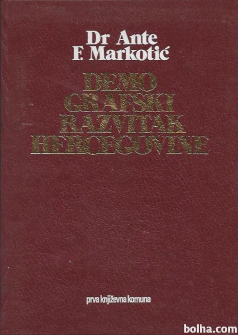 Demografski razvitak Hercegovine / Ante F. Markotić