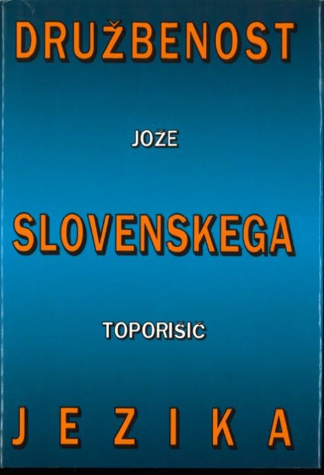 Družbenost slovenskega jezika / Jože Toporišič (Podpis avtorja)