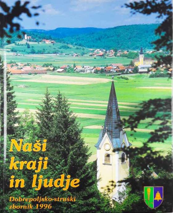 NAŠI KRAJI IN LJUDJE,  Dobrepoljsko-struški zbornik 1996