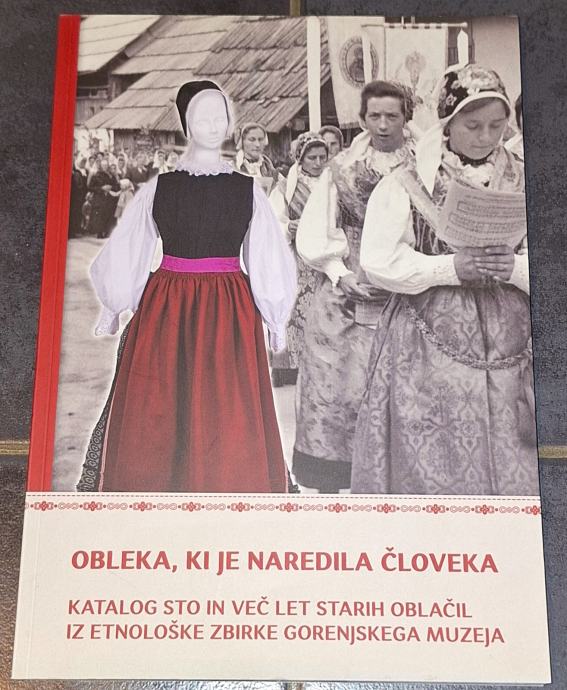 OBLEKA, KI JE NAREDILA ČLOVEKA, Gorenjski muzej 2015