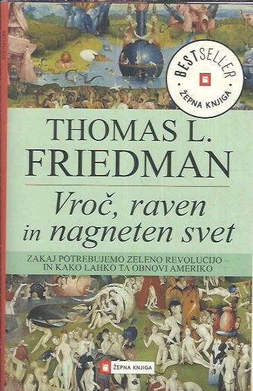 Vroč, raven in nagneten svet / Thomas L. Friedman