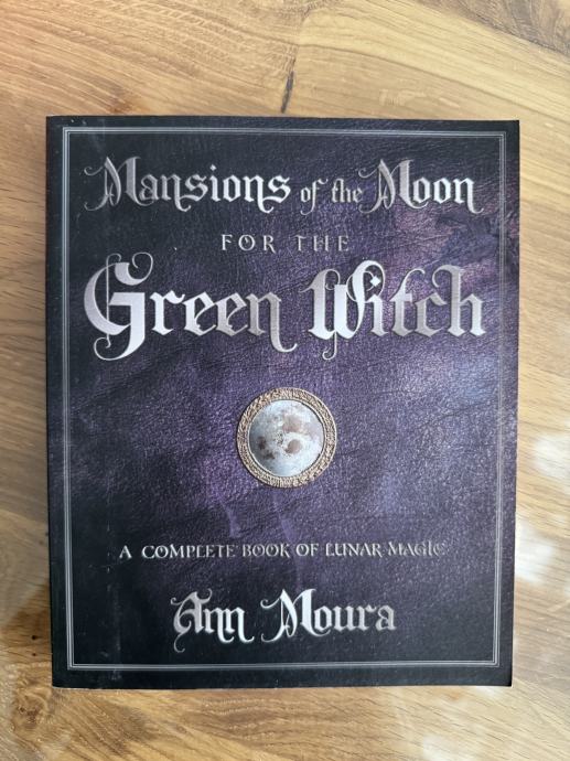 Mansions of the moon for the Green witch - Ann Moura