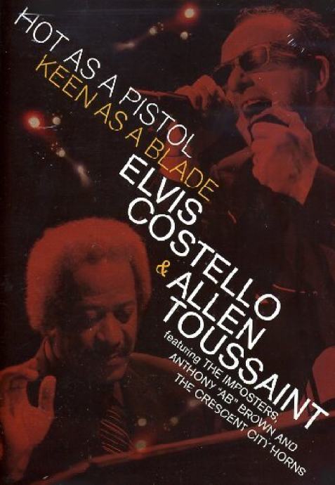 DVD Elvis Costello&Allen Toussaint...Hot as a pistol...