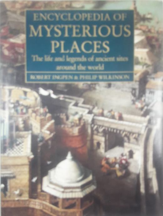 ENCYCLOPEDIA OF MYSTERIOUS PLACES, Robert Ingpen & Philip Wilkinson