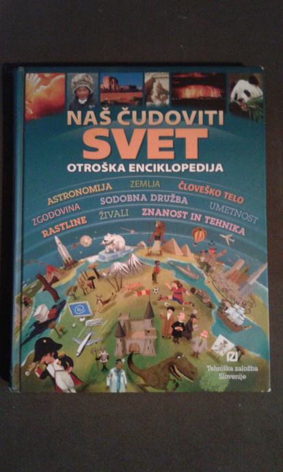 Naš čudoviti svet, otroška enciklopedija, 2007