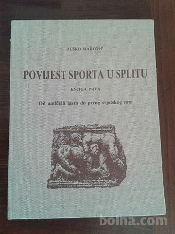 Povijest sporta u Splitu - Knjiga prva- Duško Marović