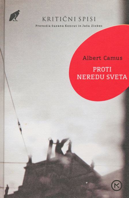 Albert Camus - Proti neredu sveta