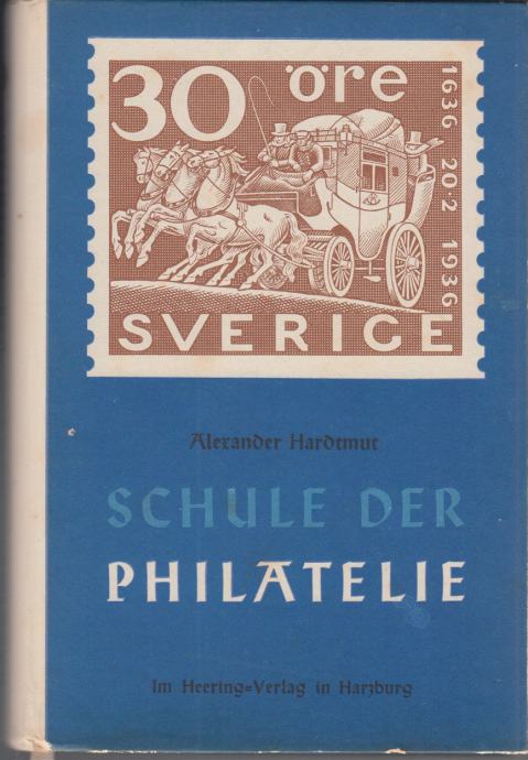 A. Hardtmut: Schule der Philatelie, 1940, 336 strani