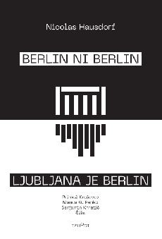 Berlin ni Berlin; Ljubljana je Berlin