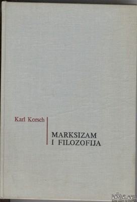 Marksizam i filozofija - Korsch, Korsch, Garaudy, Mallet, Gorz