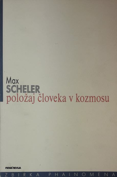 POLOŽAJ ČLOVEKA V KOZMOSU Max Scheler