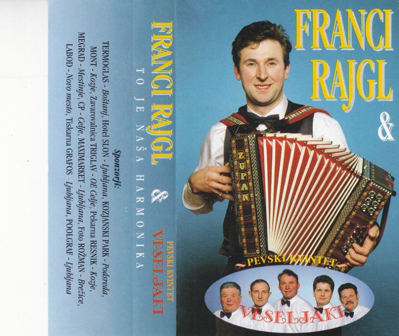 kaseta Franci Rajgl in pevski kvintet Veseljaki - To je naša harmonika