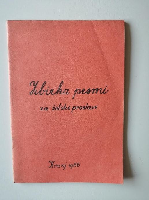 BOGO KLOBUČAR, ZBIRKA PESMI ZA ŠOLSKE PROSLAVE,KRANJ 1966