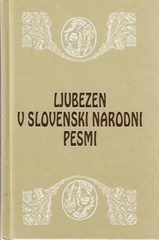 Ljubezen v slovenski narodni pesmi [Glasbeni tisk]