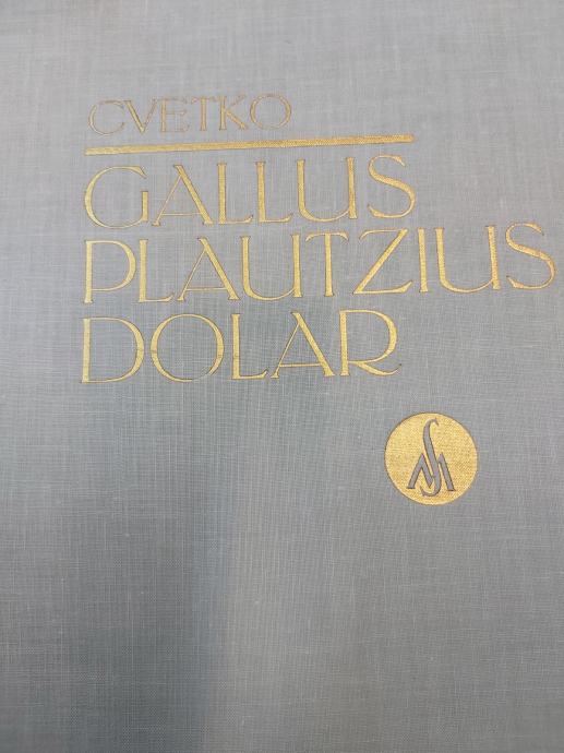 Skladatelji Gallus, Plautzius, Dolar in njihovo delo [Glasbeni tisk]