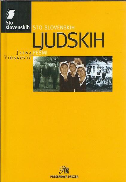 Sto slovenskih ljudskih pesmi / [zbrala in uredila] Jasna Vidakovič