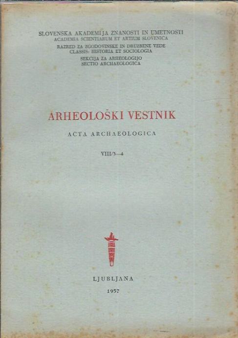 Arheološki vestnik : Acta Archaeologica, VIII/3-4