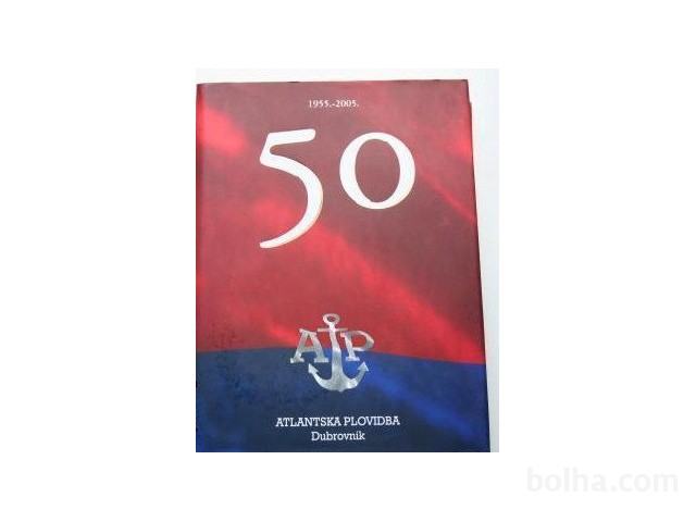 Knjiga 50 godina ATLANTSKE PLOVIDBE - Atlantska plovidba