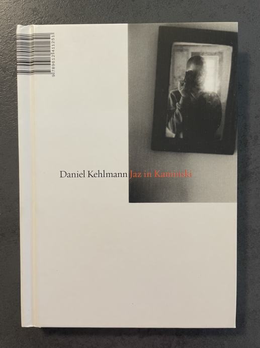 Daniel Kehlmann - Jaz in Kaminski