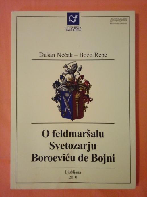 O feldmaršalu Svetozarju Boroeviću de Bojni (Dušan Nećak, Božo Repe)