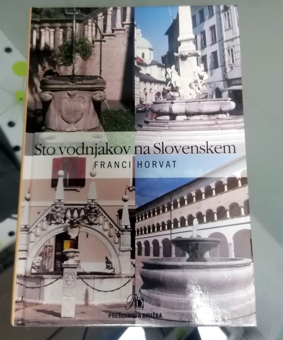 Franci Hrovat- 100 vodnjakov na Slovenskem. Poštnina vključena.