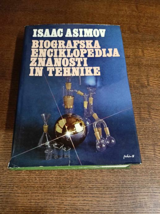 ISAAC ASIMOV BIOGRAFSKA ENCIKLOPEDIJA ZNANOSTI IN TEHNIKE