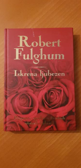 ISKRENA LJUBEZEN (Robert Fulghum)