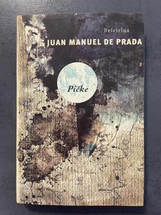 Juan Manuel De Prada - Pičke