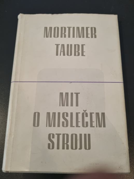 MORTIMER TAUBE MIT O MISLEČEM STROJU