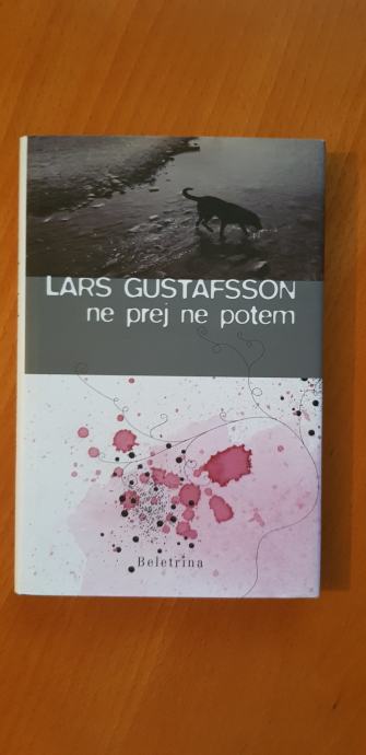 NE PREJ NE POTEM (Lars Gustafsson)