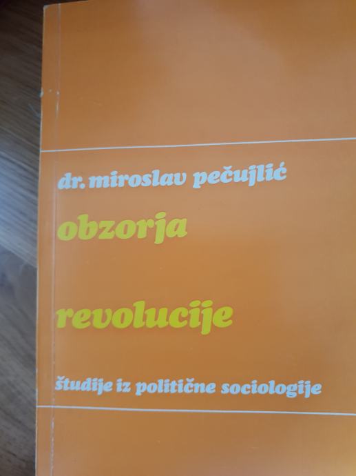 OBZORJA REVOLUCIJE ŠTUDIJE IZ POLITIČNE SOCIOLOGIJE - Dr. MIROSLAV PEČ