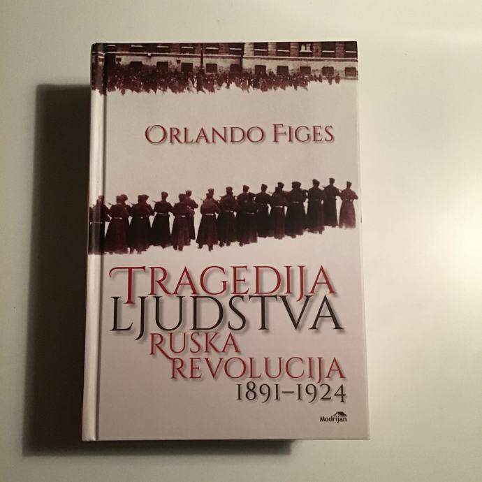 Orlando Figes: Tragedija ljudstva: ruska revolucija 1891-1924
