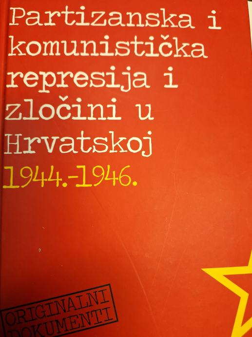 PARTIZANSKA I KOMUNISTIČKA REPRESIJA I ZLOČINI U HRVATSKOJ 1944.-1946.