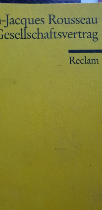 Jean Jacques Rousseau Vom Gesellschaftsvertrag Rousseau, Jean-Jacques: Vom Gesellschaftsvertrag oder Grundsätze des S