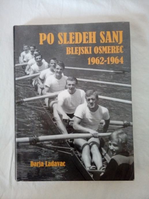 PO SLEDEH SANJ : BLEJSKI OSMEREC 1962-1964 (Darja Ladavac)