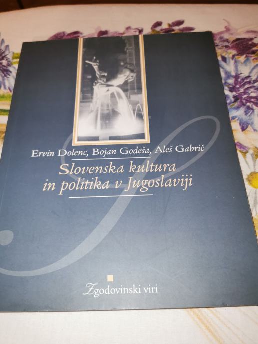 Slovenska kultura in politika v Jugoslaviji - Dolenc, Godeša, Gabrič
