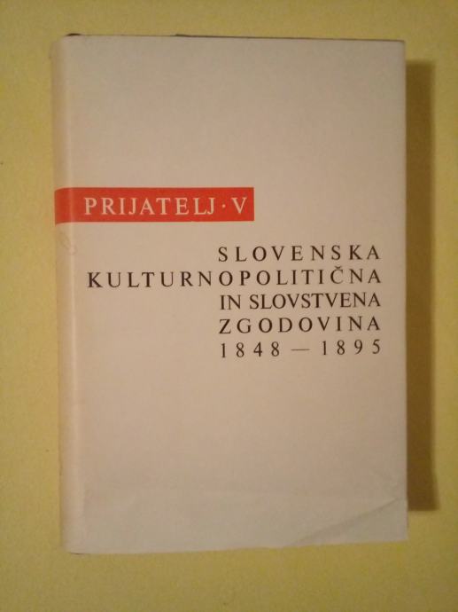 SLOVENSKA KULTURNOPOLITIČNA IN SLOVSTVENA ZGODOVINA 1848-1895 (5. del)
