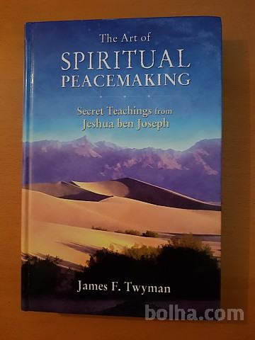 THE ART OF SPIRITUAL PEACEMAKING (James F. Twyman)