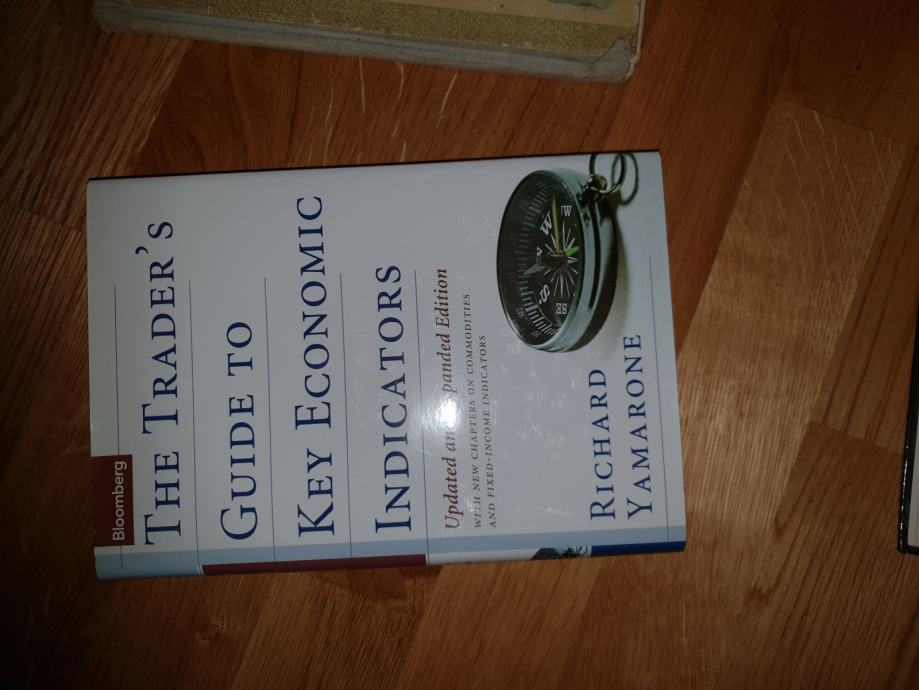 The Traders Guide to Key Economic Indicators: With New Chapters on Co