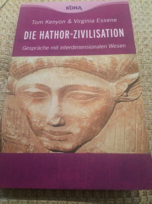 Tom Kenyon & Virginia Essene Die HathorZivilisation