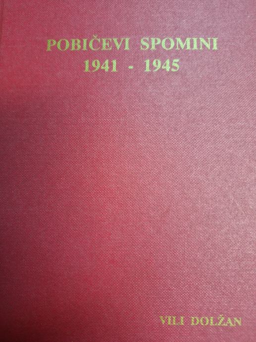 VILI DOLŽAN POBIČEVI SPOMINI 1941 - 1945