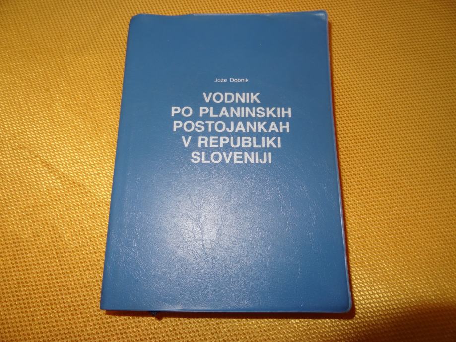 VODNIK PO PLANINSKIH POSTOJANKAH V SR SLOVENIJI J. DOBNIK PZS 1991