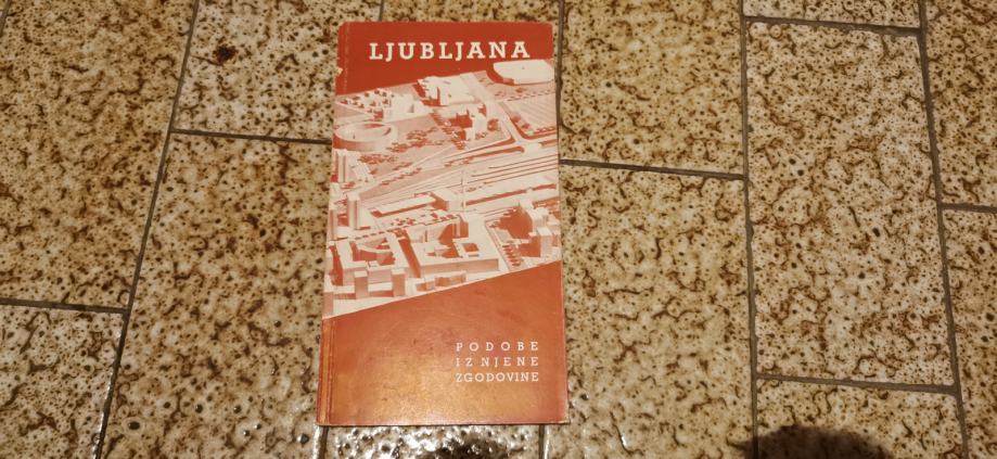 Ljubljana podobe iz njene zgodovine